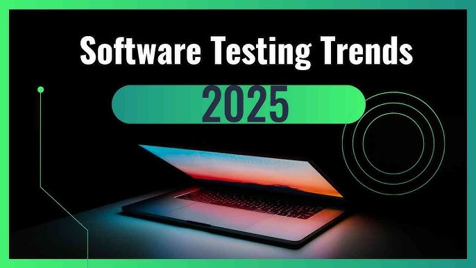 The Key Trends in Software Testing for 2025